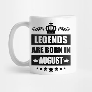 Legends Are born In August Mug